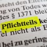 Pflichtteil einfordern und durchsetzen
